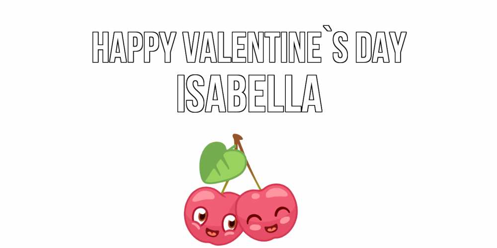 Greetings card с именем, Isabella Happy Valentine`s Day 14 февраля день всех влюбленных Greetings with text for free download 